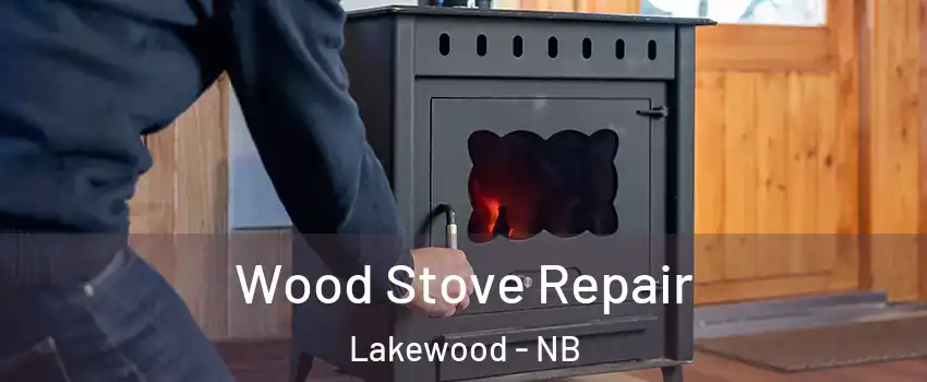  Wood Stove Repair Lakewood - NB