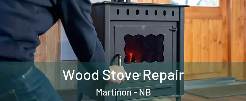 Wood Stove Repair Martinon - NB